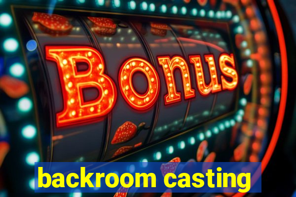 backroom casting